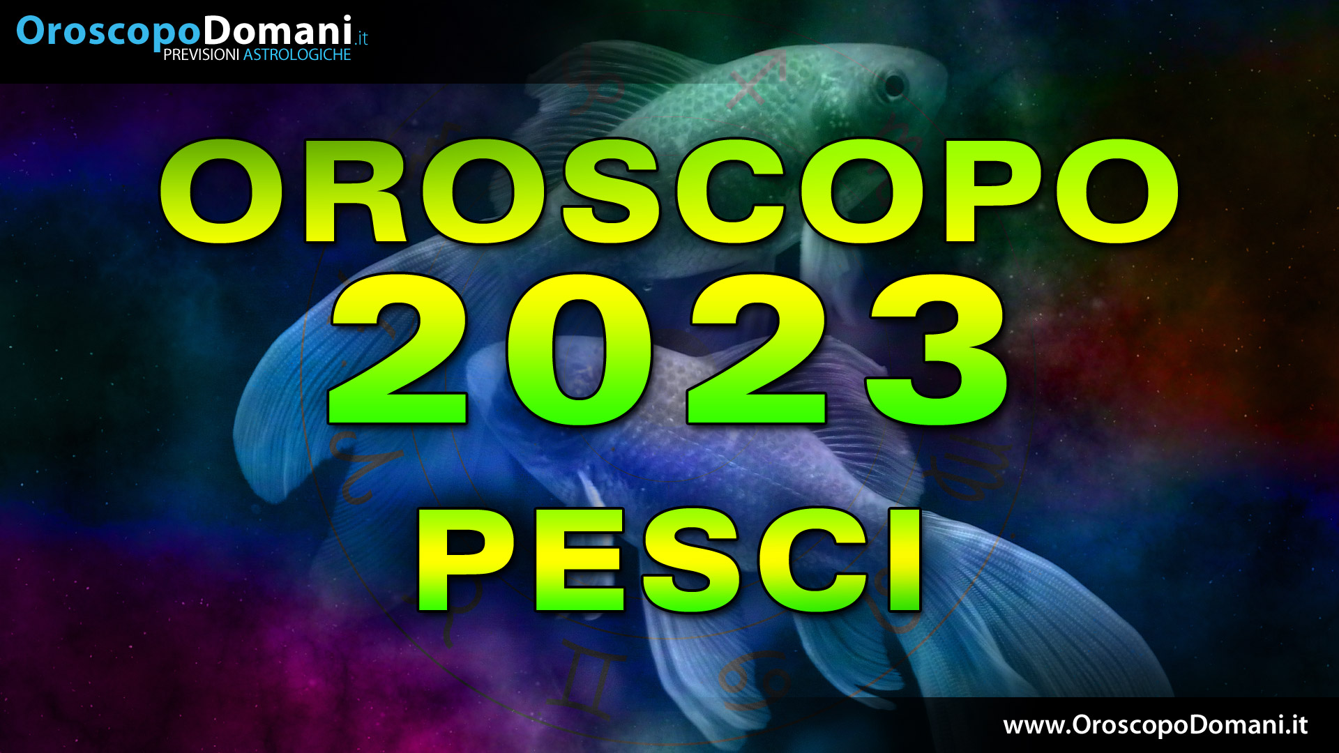 Oroscopo 2023 Pesci! Oroscopo di Domani